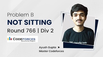 Problem B | Not Sitting | Codeforces Round 766 (Div 2) | Ayush Gupta
