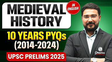 Medieval History Last 10 Years PYQs - UPSC Prelims | UPSC PYQs | UPSC 10 Years PYQs | Prelims 2025