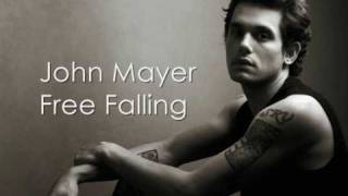 Video thumbnail of "John Mayer - Free Falling - With Lyrics"