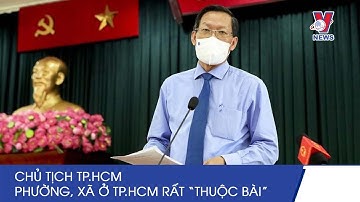 Chủ Tịch Phan Văn Mãi: Trưởng Ban Chỉ Đạo Ở Phường, Xã Ở TP.HCM Rất “Thuộc Bài” - Vnews