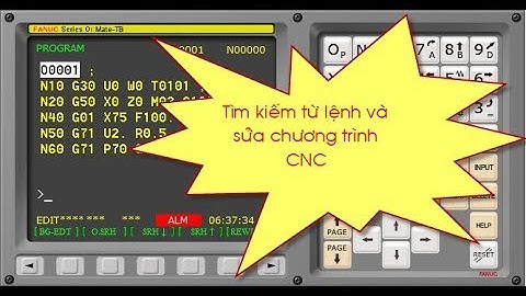 Tìm kiếm từ lệnh và sửa chương trình CNC