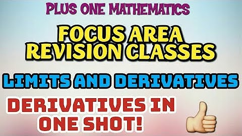 PLUS ONE MATHEMATICS//FOCUS AREA REVISION CLASS//LIMITS AND DERIVATIVES//PART-2//DERIVATIVES