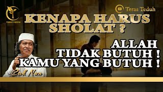 CAK NUN - Kenapa Harus Sholat