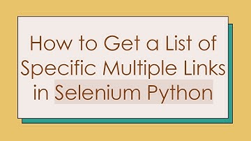 How to Get a List of Specific Multiple Links in Selenium Python