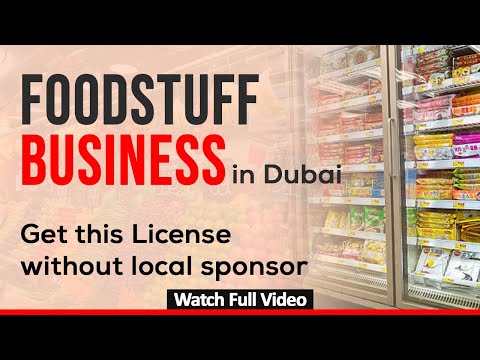 How to Start Foodstuff Trading in Dubai Mainland | How to get LLC License without Local Sponsor