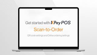 How to Set Up Scan-to-Order in the KPay POS Admin Portal | Full Tutorial