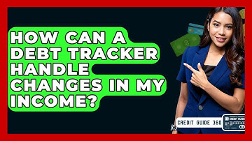 How Can A Debt Tracker Handle Changes In My Income? - CreditGuide360.com