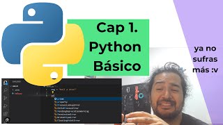 Cap 1 - Python completamente desde cero - Instalación, sintaxis y declaración de variables