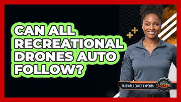 Can All Recreational Drones Auto Follow?