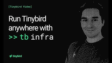 Run Tinybird anywhere with tb infra