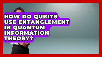 How Do Qubits Use Entanglement In Quantum Information Theory? - Quantum Tech Explained