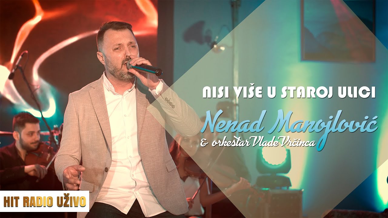 Nenad Manojlovic  - Nisi vise u staroj ulici (orkestar Vlade Vrcinca)