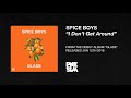 Spice Boys: I Don't Get Around (OFFICIAL AUDIO)