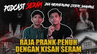 PODCAST SERAM SHAHRUL DIGANGGU BERKALI-KALI!!! MAKHLUK MENYERUPAI ISTERINYA?!