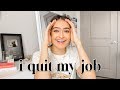 so i quit my job