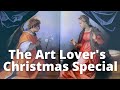 The Art Lover's Christmas Special