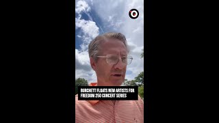 Burchett floats new artists for Freedom 250 concert series