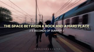 Watch 5 Seconds Of Summer The Space Between A Rock And A Hard Place video