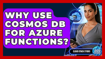 Why Use Cosmos DB For Azure Functions? - Cloud Stack Studio
