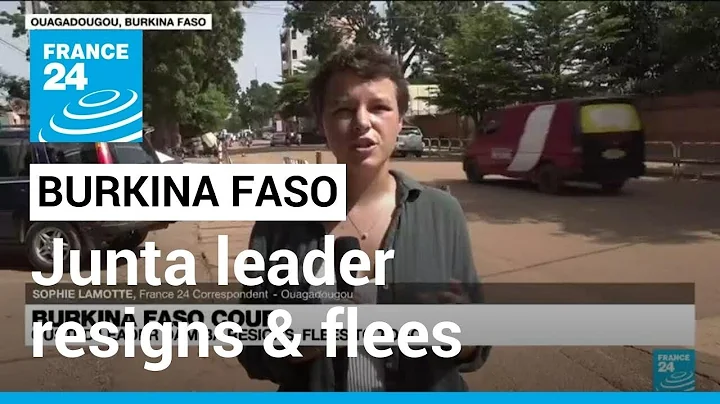 Burkina junta leader resigns, flees after coup • FRANCE 24 English