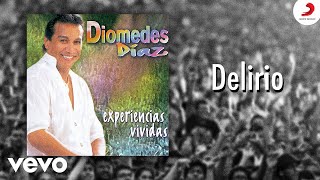 Video thumbnail of "Diomedes Díaz - Delirio (Cover Audio)"