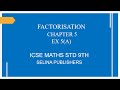 factorisation chapter 5 icse maths exercise 5(A) std 9