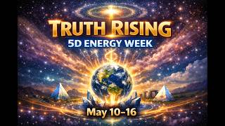 5D Energy Forecast | May 10–16, 2026 — Truth Rising, Emotional Clearing & New Moon Reset
