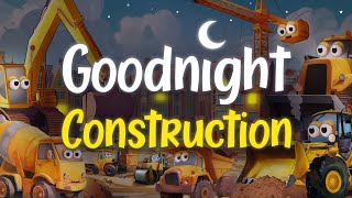  Goodnight Construction Site Relaxing Bedtime Story For Kids 