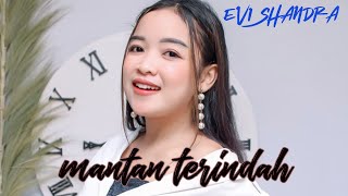 NUNUNG ALVI GROUP - MANTAN TERINDAH - EVI SANDRA