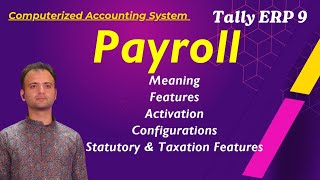 Payroll in Tally ERP 9 : Meaning, Features, Activation, Configuration Payroll Settings in Tally ERP9