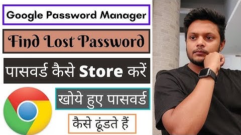 Google Password Manager | How to Find Lost Passwords | How to get Lost Password | Password Recovery