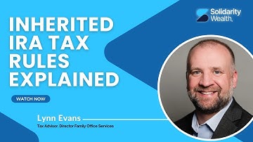 Inherited IRA Tax Rules Explained - Solidarity Wealth