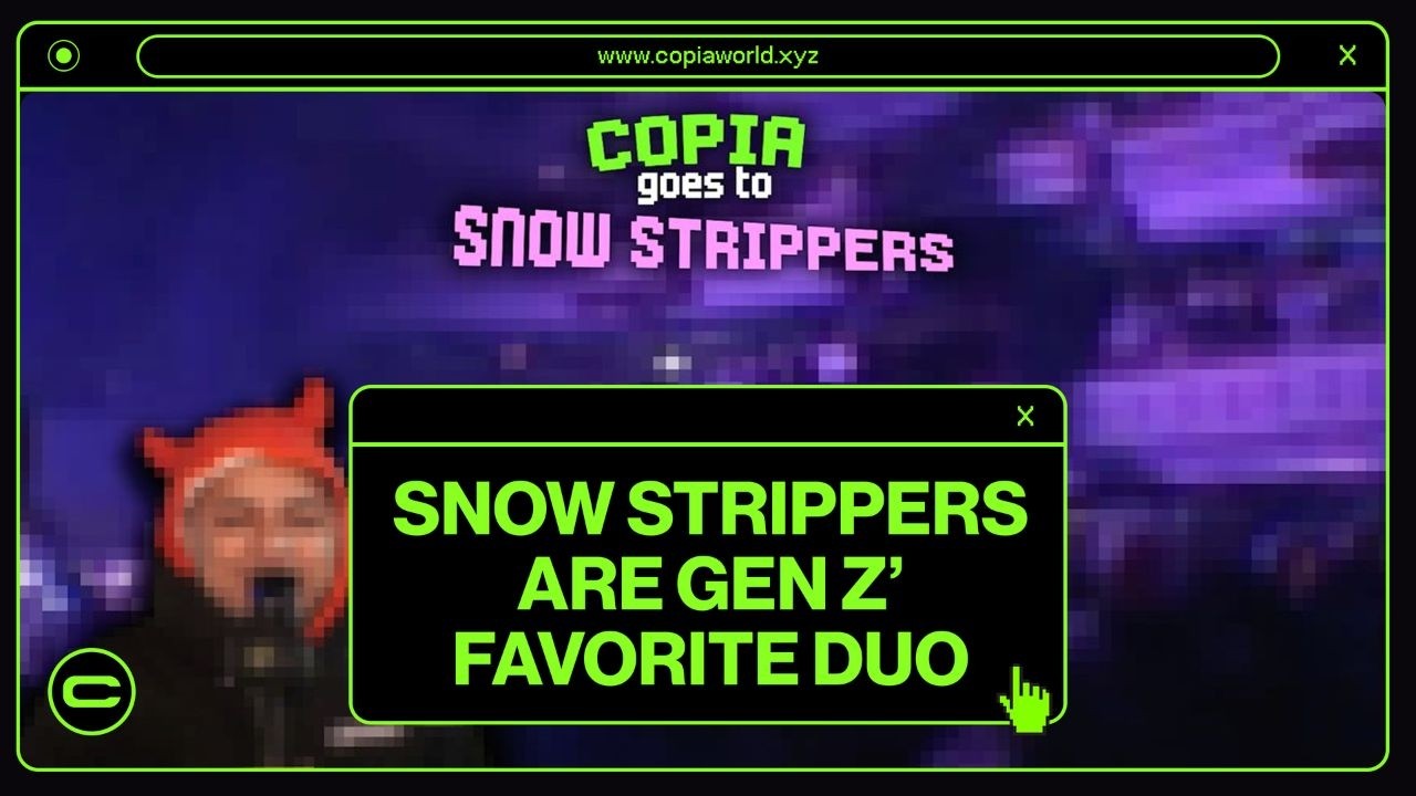 SNOW STRIPPERS ARE GEN Z' FAVORITE DUO