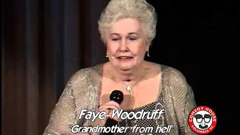 Faye Woodruff, Grandmother from Hell, Comedy House...