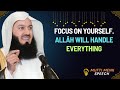 Stay Silent. Focus on Yourself. Allāh Will Handle Everything | Heart-Touching Islamic Reminder