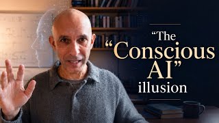 Anil Seth on The Dangers of Illusions of Conscious AI