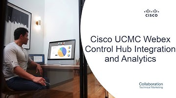 Cisco UCMC Webex Control Hub Integration and Analytics