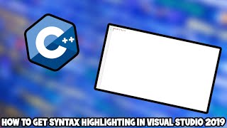 HOW TO GET SYNTAX HIGHLIGHTING IN VISUAL STUDIO 2019