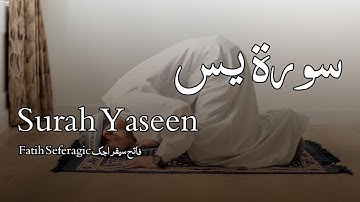 Surah Yaseen سورة يس - Fatih Seferagic فاتح سیفراجک - Quran Voice