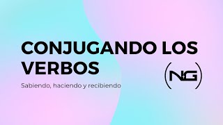 Conjugando los verbos : sabiendo, haciendo y recibiendo | Nueva Generación Live