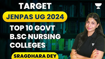 Top 10 Govt B.Sc Nursing colleges | JENPAS UG 2024 | Sragdhara Dey