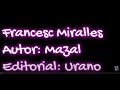 Francesc Miralles, periodista, autor de...:  &quot;Mazal&quot; Ed. Urano.