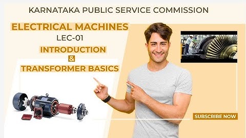 ELECTRICAL MACHINES Lec-01 |INTRODUCTION AND TRANSFORMER BASICS( ENGLISH)