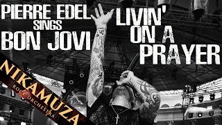 BON JOVI - LIVIN' ON A PRAYER (PIERRE EDEL)