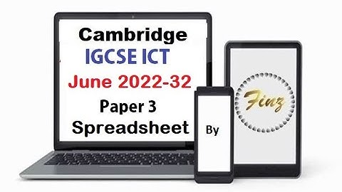 IGCSE ICT (0417) June 2022 P32 Spreadsheet