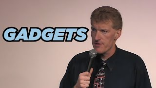 Gadgets | Don McMillan Comedy