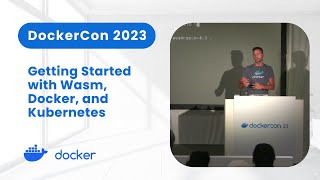 Getting Started with Wasm, Docker, and Kubernetes (DockerCon 2023)