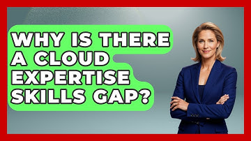 Why Is There A Cloud Expertise Skills Gap? - The SaaS Pros Breakdown