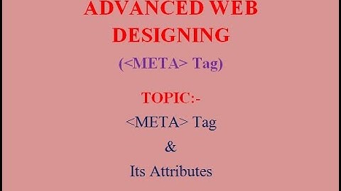 ADVANCED WEB DESIGNING(META Tag)