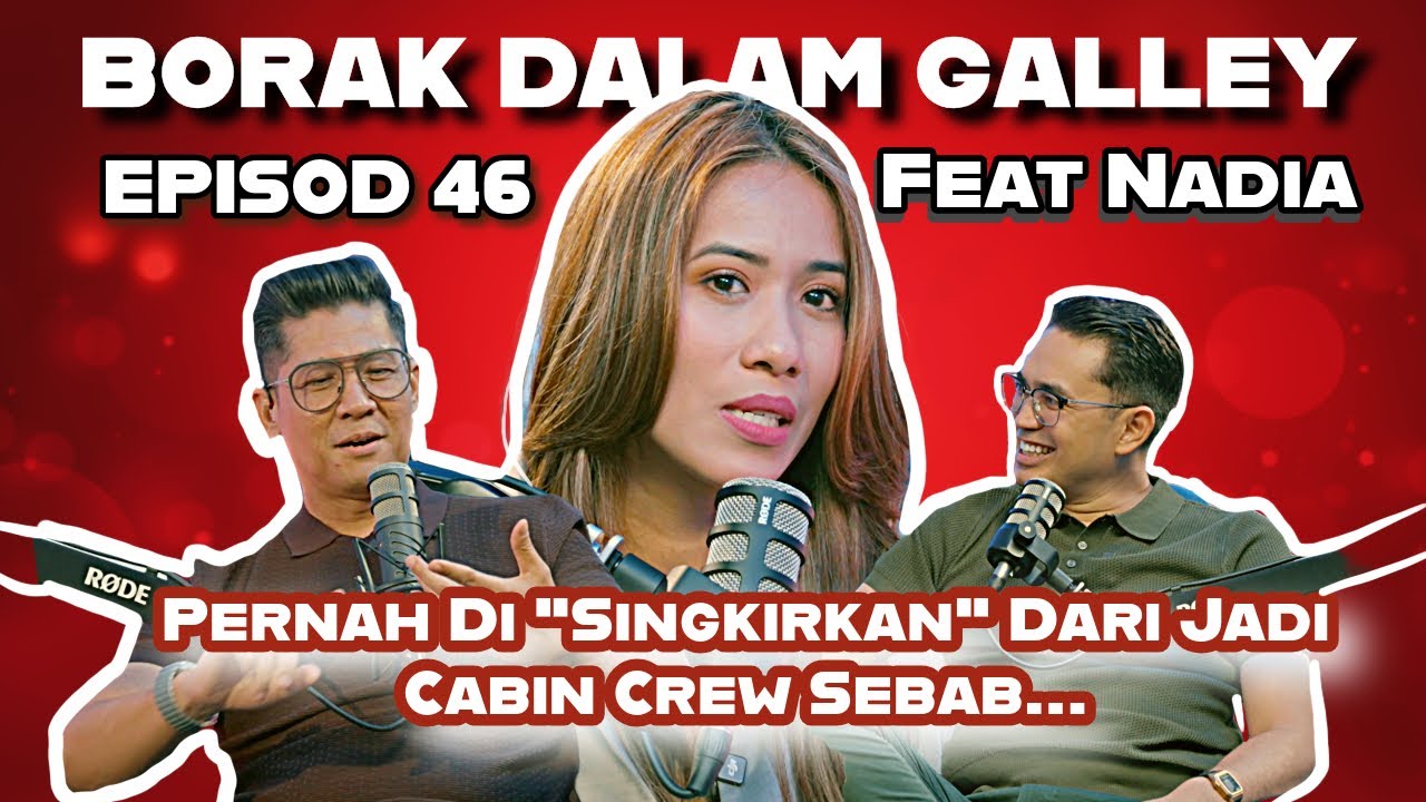 PODCAST Borak Dalam Galley  EP46 Nadia (adik Luna) Pernah Disingkirkan Dari Jadi Cabin Crew